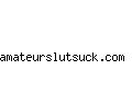 amateurslutsuck.com