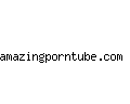 amazingporntube.com