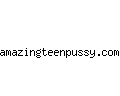 amazingteenpussy.com