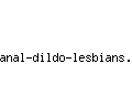 anal-dildo-lesbians.com