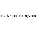 analteensfucking.com