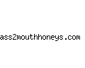 ass2mouthhoneys.com