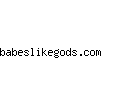 babeslikegods.com