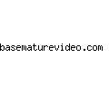 basematurevideo.com