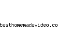 besthomemadevideo.com