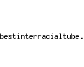 bestinterracialtube.com