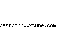 bestpornxxxtube.com