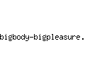 bigbody-bigpleasure.com