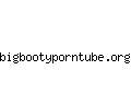 bigbootyporntube.org