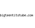 bigteentitstube.com