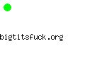 bigtitsfuck.org
