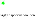 bigtitspornvideo.com