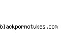 blackpornotubes.com