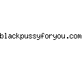 blackpussyforyou.com