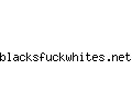 blacksfuckwhites.net