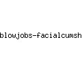 blowjobs-facialcumshots.com