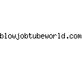 blowjobtubeworld.com