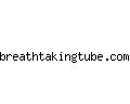 breathtakingtube.com