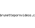 brunettepornvideos.com