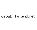 bustygirlfriend.net