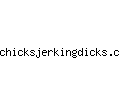 chicksjerkingdicks.com