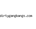 dirtygangbangs.com