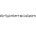 dirtyinterracialporn.com