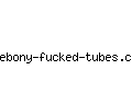 ebony-fucked-tubes.com