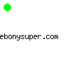 ebonysuper.com