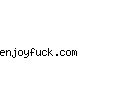 enjoyfuck.com