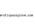 eroticpussylove.com