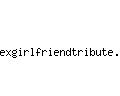 exgirlfriendtribute.com