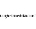 fatghettochicks.com