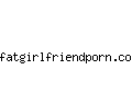 fatgirlfriendporn.com