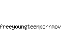 freeyoungteenpornmovies.com