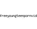 freeyoungteenpornvideos.com