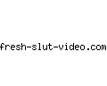 fresh-slut-video.com