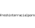 freshinterracialporn.com