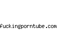 fuckingporntube.com