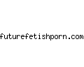 futurefetishporn.com