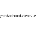 ghettochocolatemovies.com