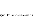 girlfriend-sex-vids.com
