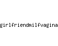 girlfriendmilfvagina.com