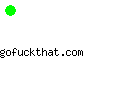 gofuckthat.com