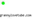 grannylovetube.com