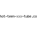 hot-teen-xxx-tube.com