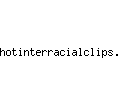 hotinterracialclips.com