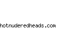 hotnuderedheads.com