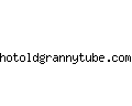 hotoldgrannytube.com