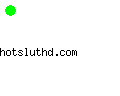 hotsluthd.com